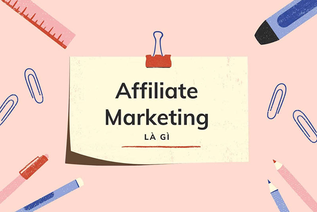 Affiliate là gì ? Tại sao nên kiếm tiền bằng Affiliate?