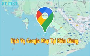 Dịch Vụ Google Map tại Kiên Giang