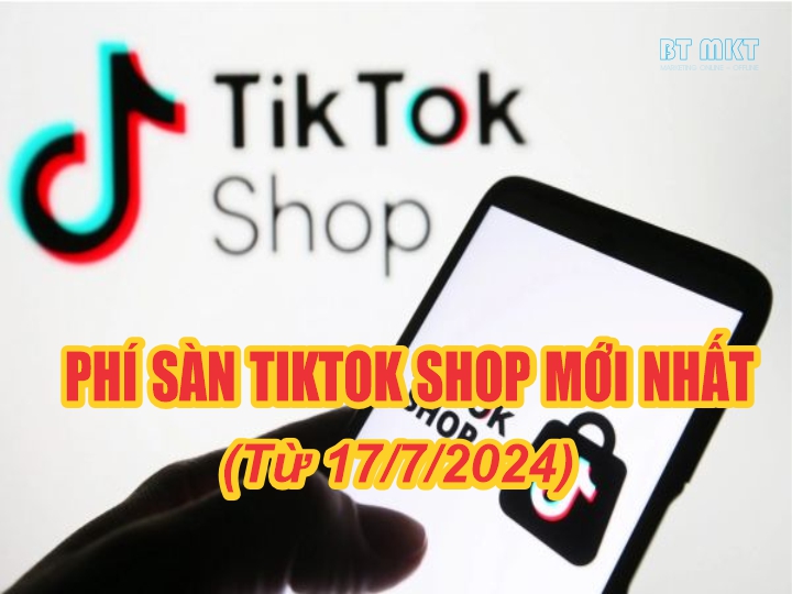 phí sàn Tiktok shop mới nhất 2024 - BT marketing