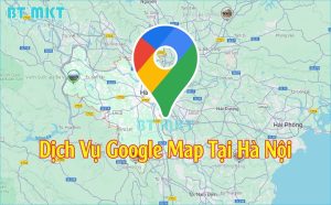 Dịch Vụ Google Map tại Hà Nội