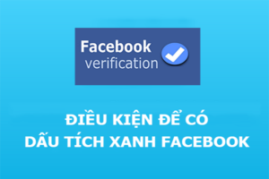 Điều Kiện Đăng Ký Tick Xanh Facebook