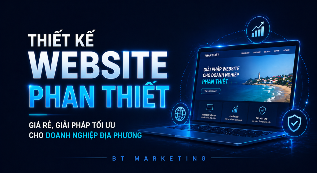 Thiết kế Website Phan Thiết - Giá Rẻ,Giải Pháp Tối ưu