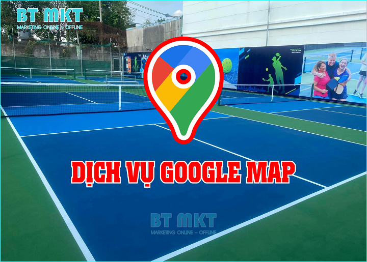 Dịch Vụ Google Map Sân Pickleball - BT marketing