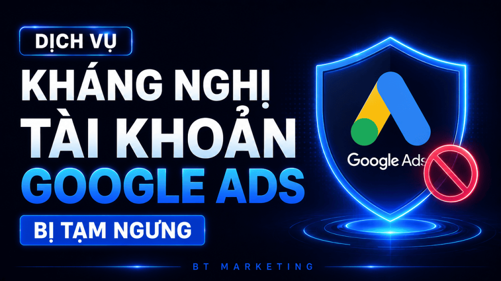 Dịch Vụ Kháng Nghị Tài Khoản Google Ads Bị Tạm Ngưng