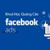 Khóa học chạy quảng cáo facebook ads