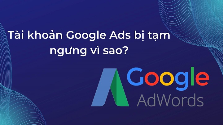 Tài Khoản Google Ads Bị Tạm Ngưng 2025