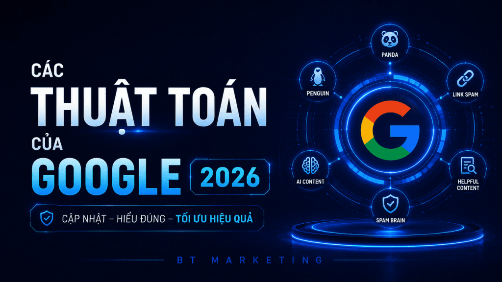 Các Thuật Toán Của Google 2026
