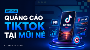 Dịch Vụ Quảng Cáo TikTok Tại Mũi Né – Lâm Đồng