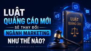 Luật Quảng Cáo Mới Sẽ Thay Đổi Ngành Marketing Như Thế Nào