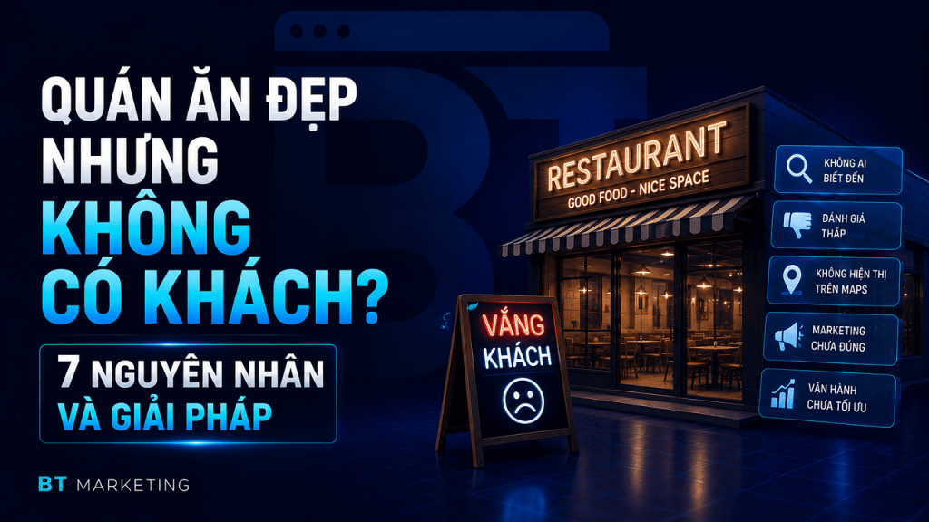 Quán Ăn Đẹp Nhưng Không Có Khách? 7 Nguyên Nhân Và Giải Pháp Marketing Hiệu Quả 1 Quán Ăn Đẹp Nhưng Không Có Khách