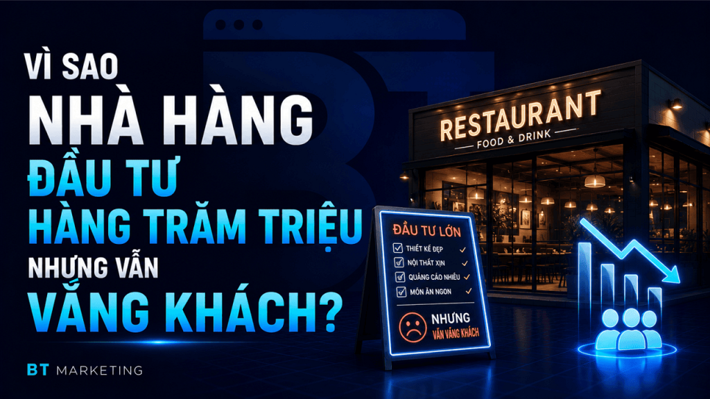 Vì Sao Nhà Hàng Đầu Tư Hàng Trăm Triệu Nhưng Vẫn Vắng Khách