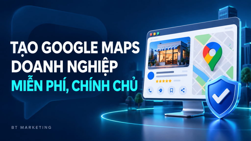 Tạo Google Maps Doanh Nghiệp Miễn Phí
